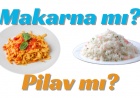 Kişilik Testi: Makarna mı? Pilav mı?