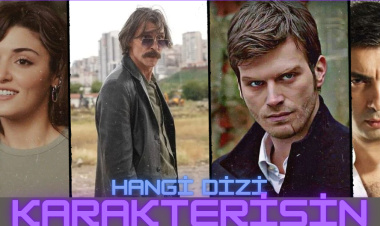 Hangi Türk Dizisi Karakterisin?